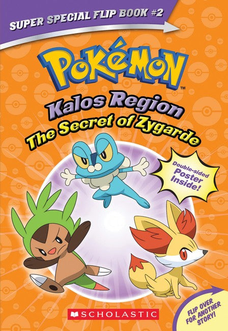 Kalos Region: The Secret of Zygarde / Unova Region: A Legendary Truth (Pokémon Super Special Flip Book #2)