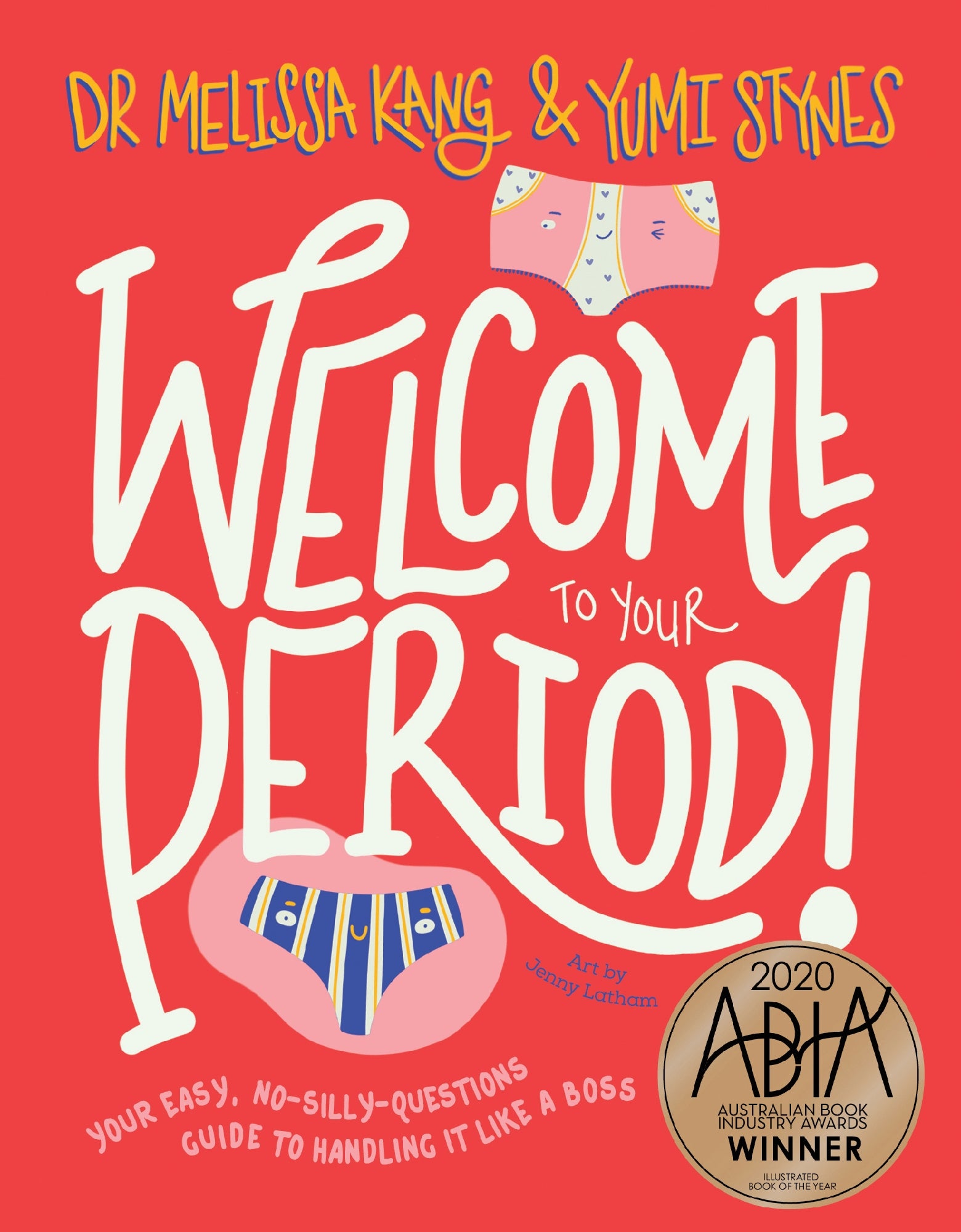 Welcome to Your Period: Your easy no-silly-questions guide to handling it like a boss
