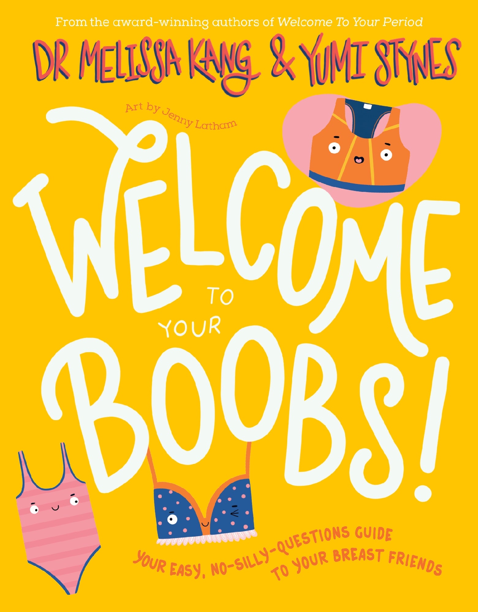 Welcome to Your Boobs: Your easy no-silly-questions guide to your breast friends