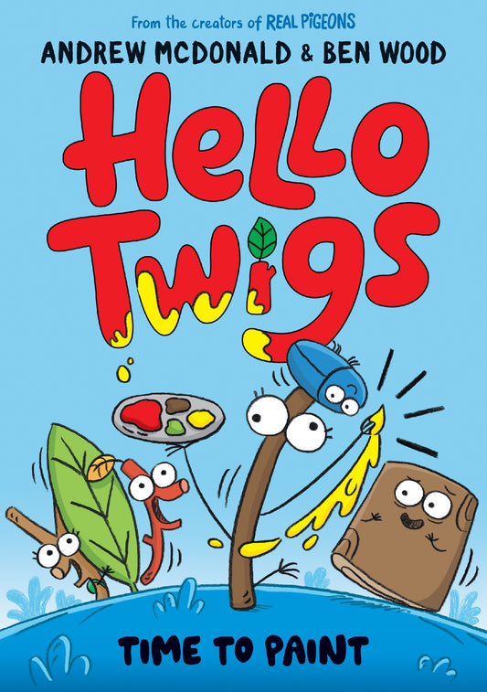 Hello Twigs Time to Paint