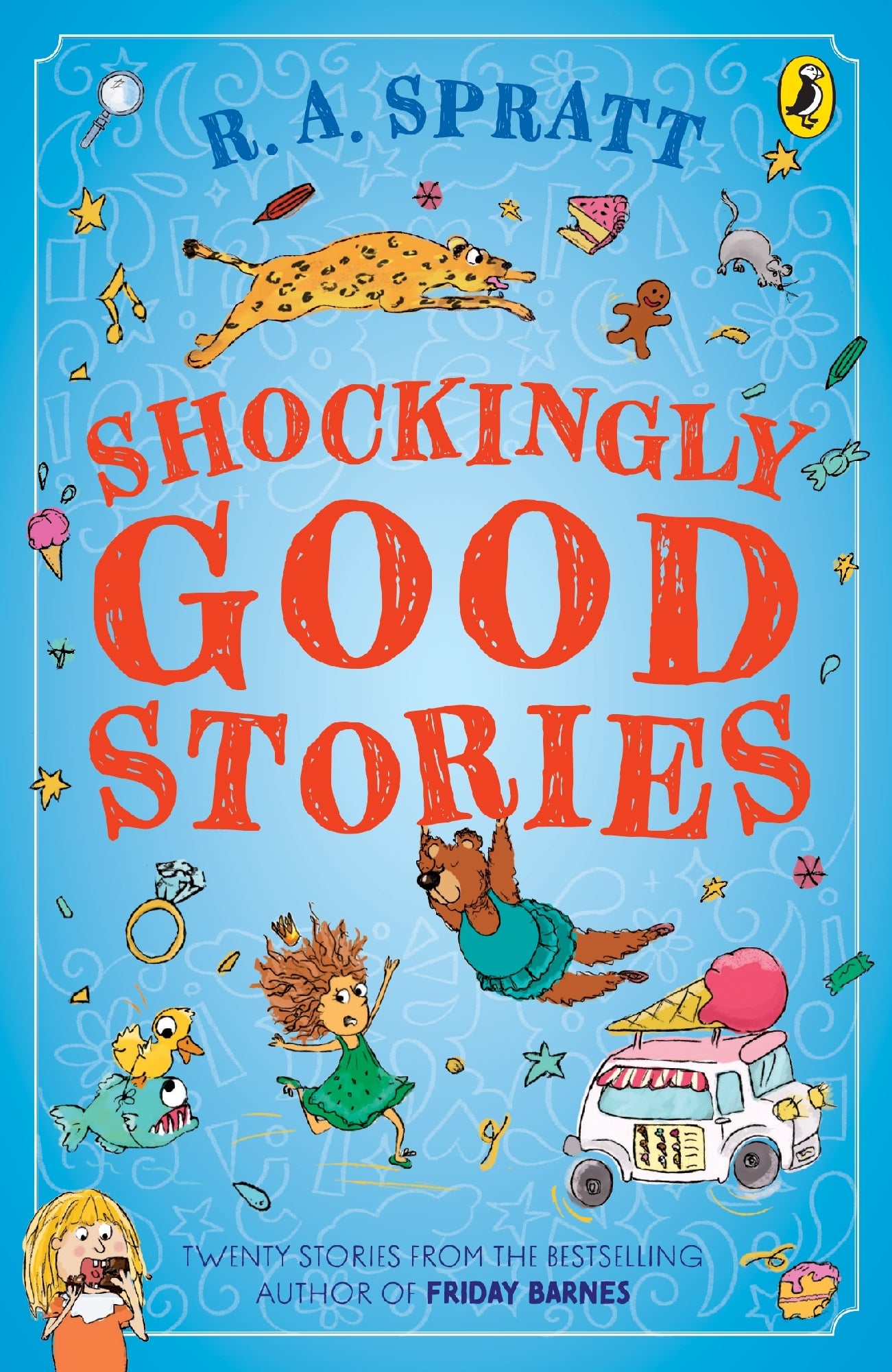Shockingly Good Stories: Twenty short stories from the bestselling author of Friday Barnes