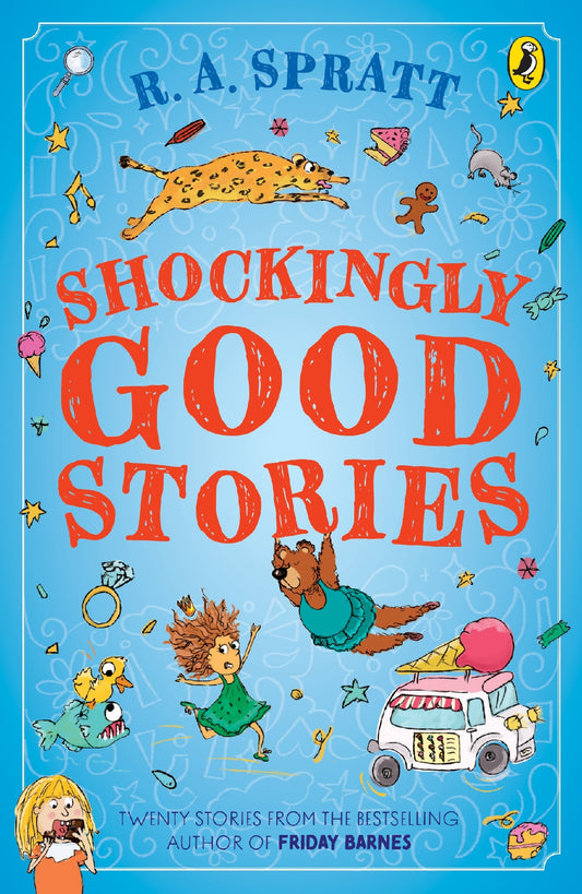 Shockingly Good Stories: Twenty short stories from the bestselling author of Friday Barnes