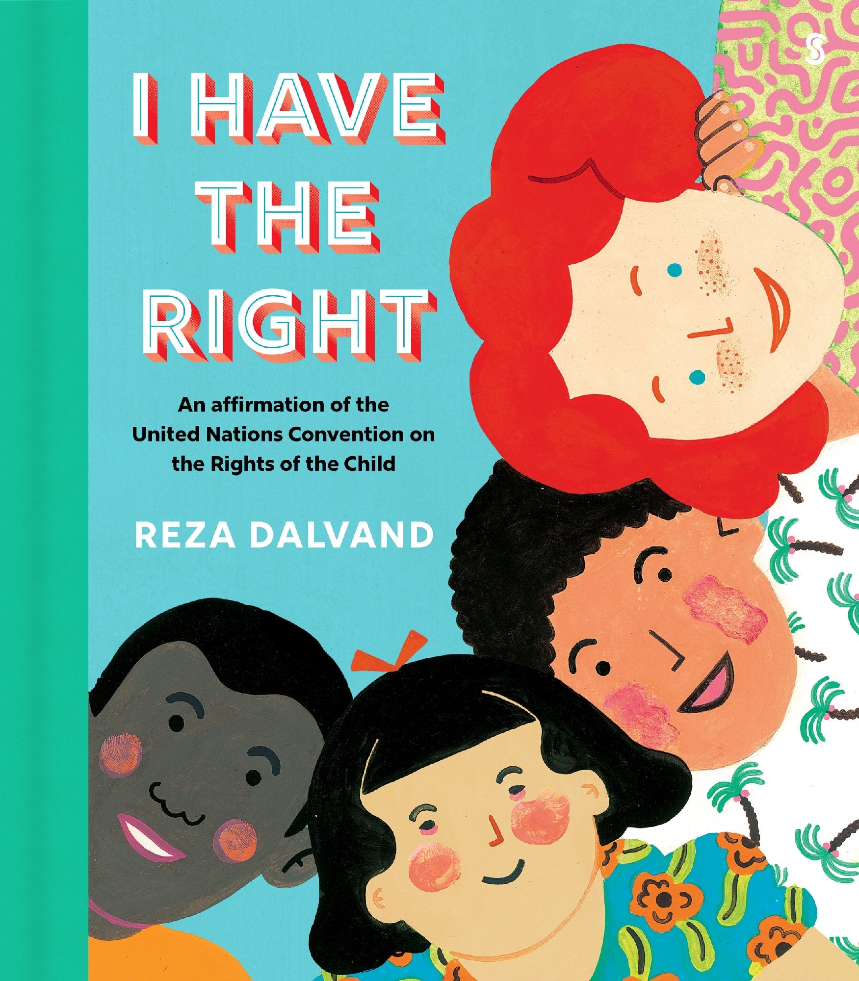 I Have the Right: An affirmation of the United Nations Convention on the Rights of the Child