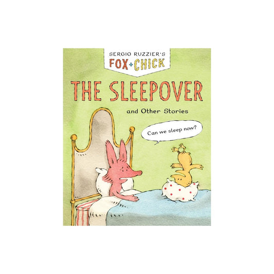 Fox & Chick: the Sleepover - (Fox and Chick) by Sergio Ruzzier (Paperback)