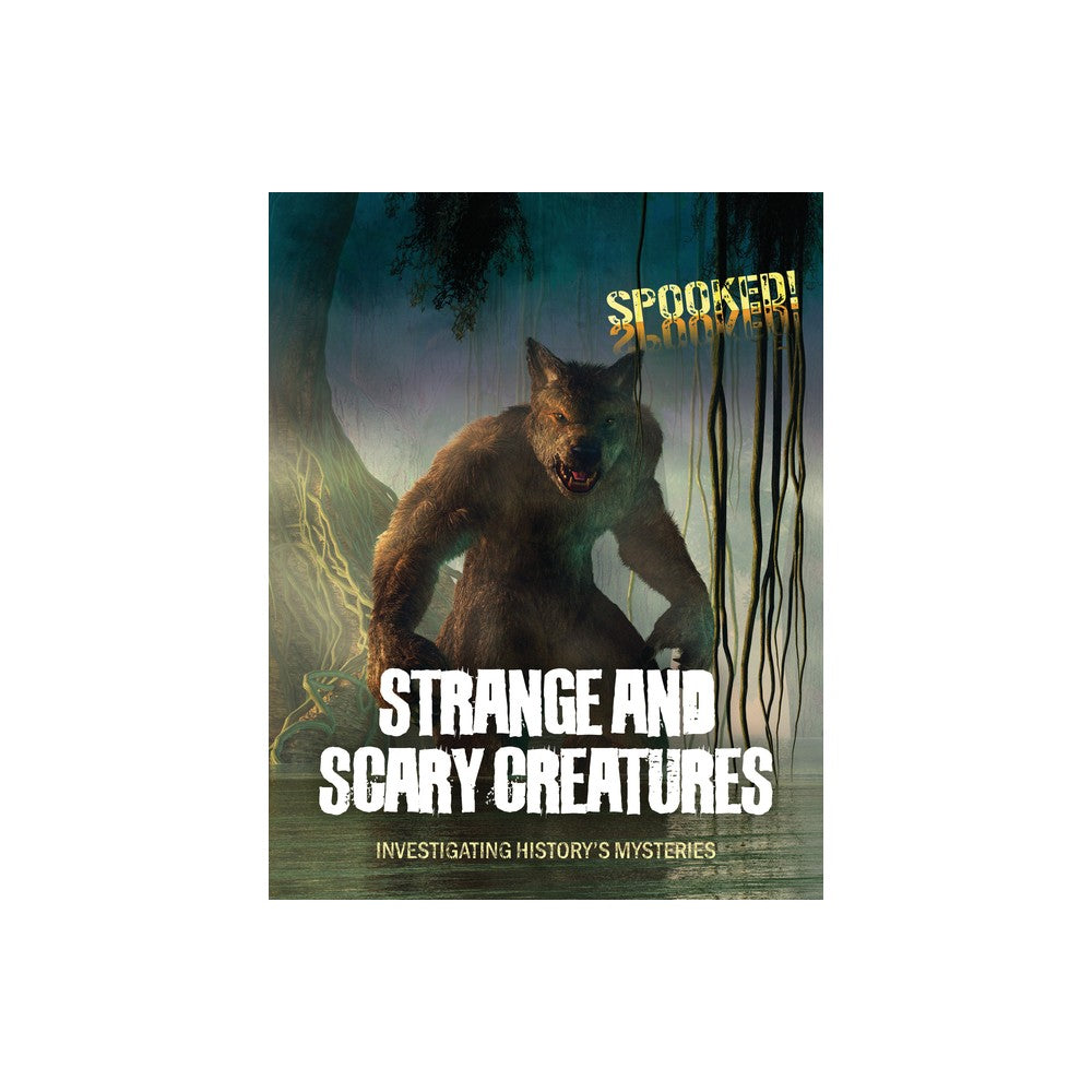 Strange and Scary Creatures - Investigating History's Mysteries